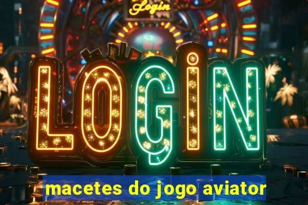 macetes do jogo aviator